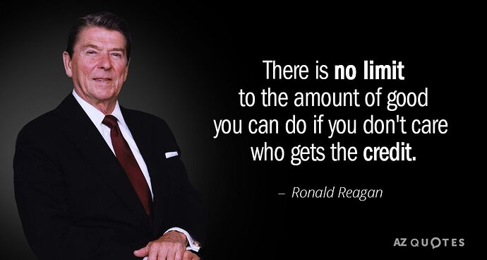 Ronald-Reagan-Quote-There-is-no-limit-to-the-amount-of-good-if-you-dont-care-who-gets-the-credit