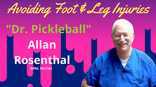 Avoiding Pickleball Injuries-Better Pickleball and Dr. Allan Rosenthal
